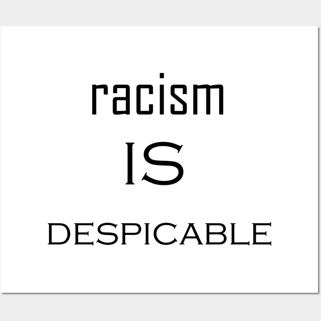 racism is despicable Wall Art by hamzaben